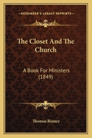 The Closet And The Church: A Book For Ministers (1849) 1167038738 Book Cover