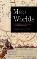 Map Worlds: A History of Women in Cartography 1771121262 Book Cover