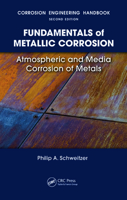 Fundamentals of Metallic Corrosion: Atmospheric and Media Corrosion of Metals (Corrosion Engineering Handbook, Second Edition) 0849382432 Book Cover