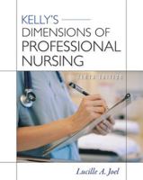 Kelly's Dimensions of Professional Nursing (Dimensions of Professional Nursing (Kelly)) 0071406395 Book Cover