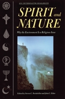 Spirit and Nature: Why the Environment is a Religious Issue--An Interfaith Dialogue 0807077097 Book Cover