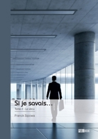 Si je savais... - Tome 2: Le vécu (French Edition) 2342373139 Book Cover