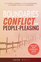 Boundaries, Conflict, and People-Pleasing: Stop People-Pleasing, Set Strong Boundaries, and Honor Others With Confidence (Life Sculptor Blueprint) B0F9ZT2641 Book Cover