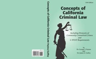 Concepts of California Criminal Law 13th Edition 0615856438 Book Cover