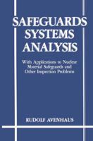 Safeguards Systems Analysis: With Applications to Nuclear Material Safeguards and Other Inspection Problems 1489905790 Book Cover