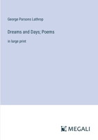 Dreams and Days; Poems: in large print 3368364960 Book Cover
