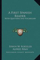 A First Spanish Reader: With Questions And Vocabulary 1163269816 Book Cover