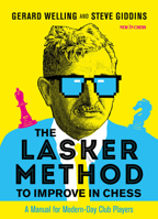 The Lasker Method to Improve in Chess: A Manual for Modern-Day Club Players 9056919326 Book Cover