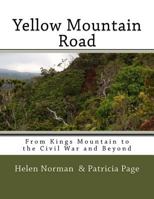 Yellow Mountain Road: From Kings Mountain to the Civil War and Beyond 1547024992 Book Cover