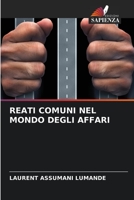 REATI COMUNI NEL MONDO DEGLI AFFARI (Italian Edition) B0CJ4DB82Z Book Cover