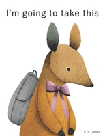 I'm Going to Take This B0BT6TWFSJ Book Cover