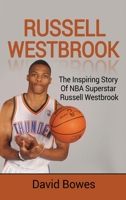Russell Westbrook: The inspiring story of NBA superstar Russell Westbrook 1925989321 Book Cover
