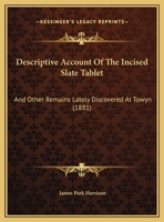 Descriptive Account Of The Incised Slate Tablet: And Other Remains Lately Discovered At Towyn 1169533434 Book Cover