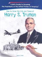 Harry S. Truman (Kid's Guide to Drawing the Presidents of the United States o) 1404230092 Book Cover