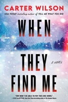 When They Find Me: A Novel 1464272689 Book Cover