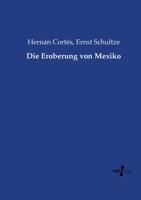 Die Eroberung Von Mexiko 1273138937 Book Cover