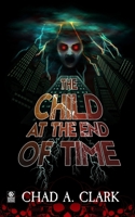 The Child at the End of Time 1976579562 Book Cover