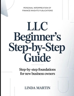 Personal Interpretation Of Finance Knight Publication's LLC Beginner's Step-by-step Guide: Step-by-step Foundation For new business Owners B0H2FYNW1Y Book Cover
