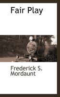 Fair Play: A Clean Honest Statement Of The Railroad And Transportation Situation 1436843693 Book Cover