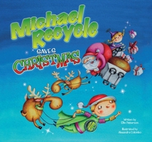 Michael Recycle Saves Christmas 1600108431 Book Cover