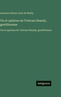 Vie et opinions de Tristram Shandy, gentilhomme: Vie et opinions de Tristram Shandy, gentilhomme (French Edition) 3563759715 Book Cover