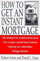 How to Get an Instant Mortgage 0471183660 Book Cover