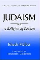 Judaism: A Religion of Reason 0824604504 Book Cover