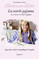 La Soir?e Pyjama : Ballerina Belle Collection 0578780399 Book Cover