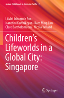 Children's Lifeworlds in a Global City: Singapore 9811966478 Book Cover