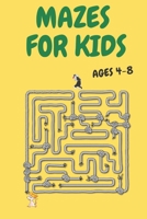 Mazes For Kids Ages 4-8 B08924C37P Book Cover
