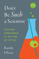 Don't Be Such a Scientist: Talking Substance in an Age of Style 1597265632 Book Cover