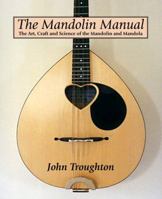 Mandolin Manual: The Art, Craft and Science of the Mandolin and Mandola 1861264968 Book Cover