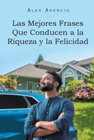 Las Mejores Frases Que Conducen a la Riqueza y la Felicidad 1662496451 Book Cover