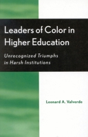 Leaders of Color in Higher Education: Unrecognized Triumphs in Harsh Institutions 0759105421 Book Cover