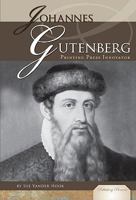 Johannes Gutenberg: : Printing Press Innovator 1604537620 Book Cover