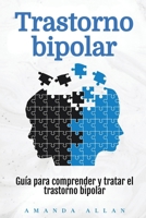 Trastorno bipolar: Guía para comprender y tratar el trastorno bipolar (Spanish Edition) 1963815416 Book Cover