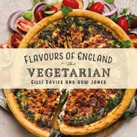Flavours of England: Vegetarian 1912654776 Book Cover