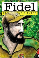 Fidel para Principiantes: con ilustraciones de Nahuel Sherma B08TZMHKJH Book Cover