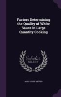 Factors determining the quality of white sauce in large quantity cooking 1377971783 Book Cover