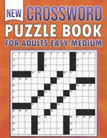 New Crossword Puzzle Book For Adults Easy-Medium: Easy-to-Medium, Larger Print, Fun Challenges B0BD2MWMJJ Book Cover