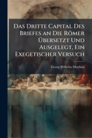 Das Dritte Capital Des Briefes An Die Romer (1857) 114422554X Book Cover