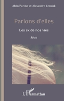 Parlons d'elles: Les ex de nos vies Récit (French Edition) 234307500X Book Cover