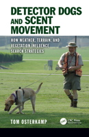 Detector Dogs and the Science of Scent Movement: A Handler's Guide to Environments and Procedures 036707429X Book Cover