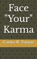 Face "Your" Karma B0FJ3Y1PBM Book Cover