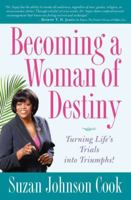 Becoming a Woman of Destiny: Turning Life's Trials Into Triumphs! 0399171959 Book Cover