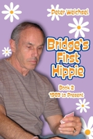 Bridge's First Hippie: Book Two: 1983 to Present 1771400838 Book Cover