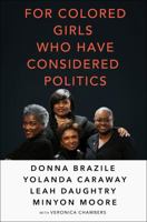 For Colored Girls Who Have Considered Politics 125013773X Book Cover