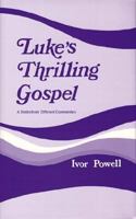 Luke's Thrilling Gospel 0825435137 Book Cover
