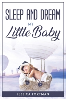 Sleep and Dream My Litte Baby 1804771899 Book Cover
