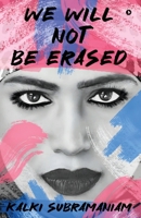We will not be Erased: The Courage to Rise Above Hate B0FDCR4CGF Book Cover